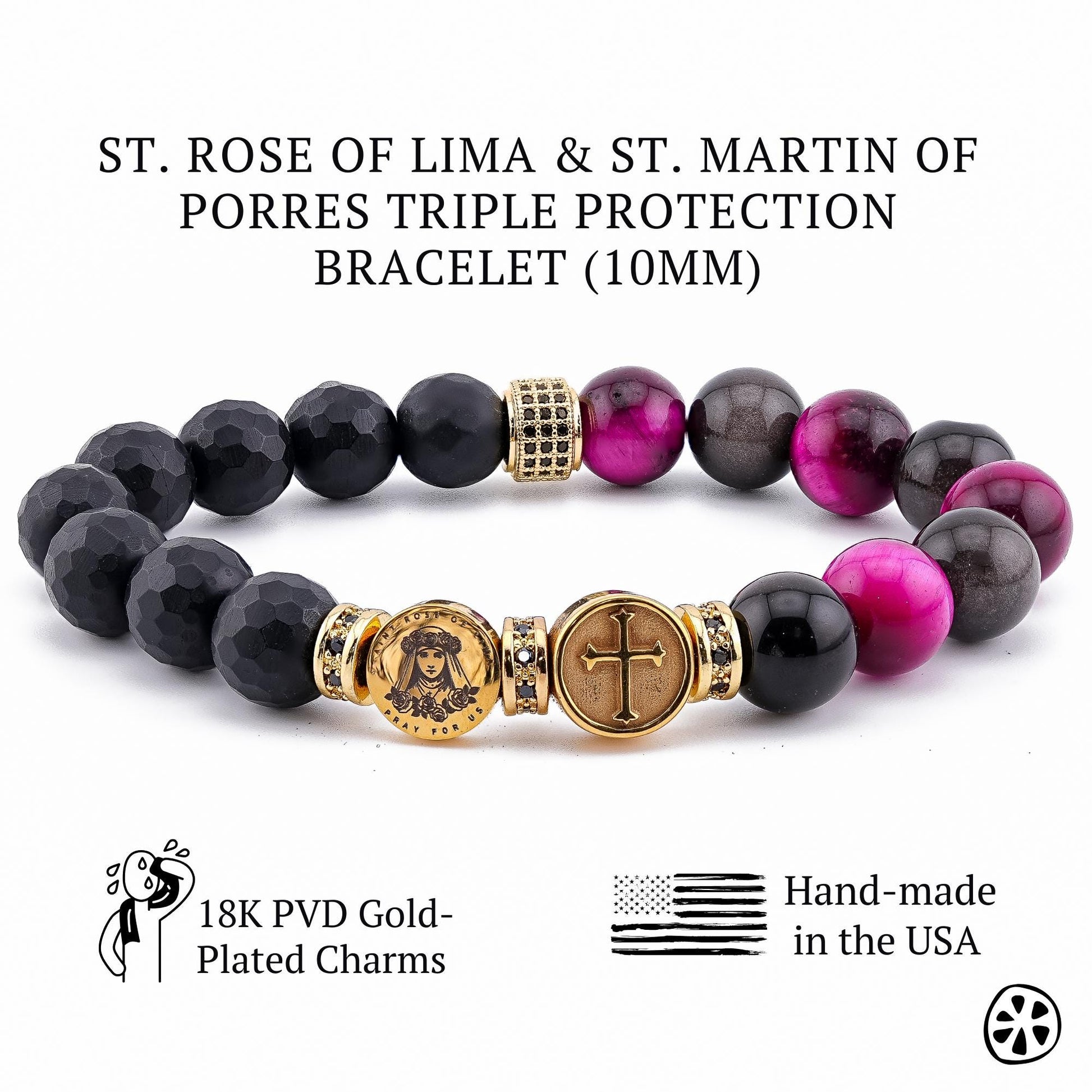 Handmade St. Rose of Lima & St. Martin de Porres Triple Protection Bracelet featuring 10mm black onyx matte beads, smooth gray obsidian, and genuine tiger eye coated in a pink-fuchsia tone. Adorned with 18K PVD gold-plated double-sided saint charms and gold CZ spacers. A unisex bracelet symbolizing faith, strength, and protection. / Pulsera artesanal de Santa Rosa de Lima y San Martín de Porres con ónix negro, obsidiana gris y ojo de tigre fucsia, hecha a mano en EE.UU.