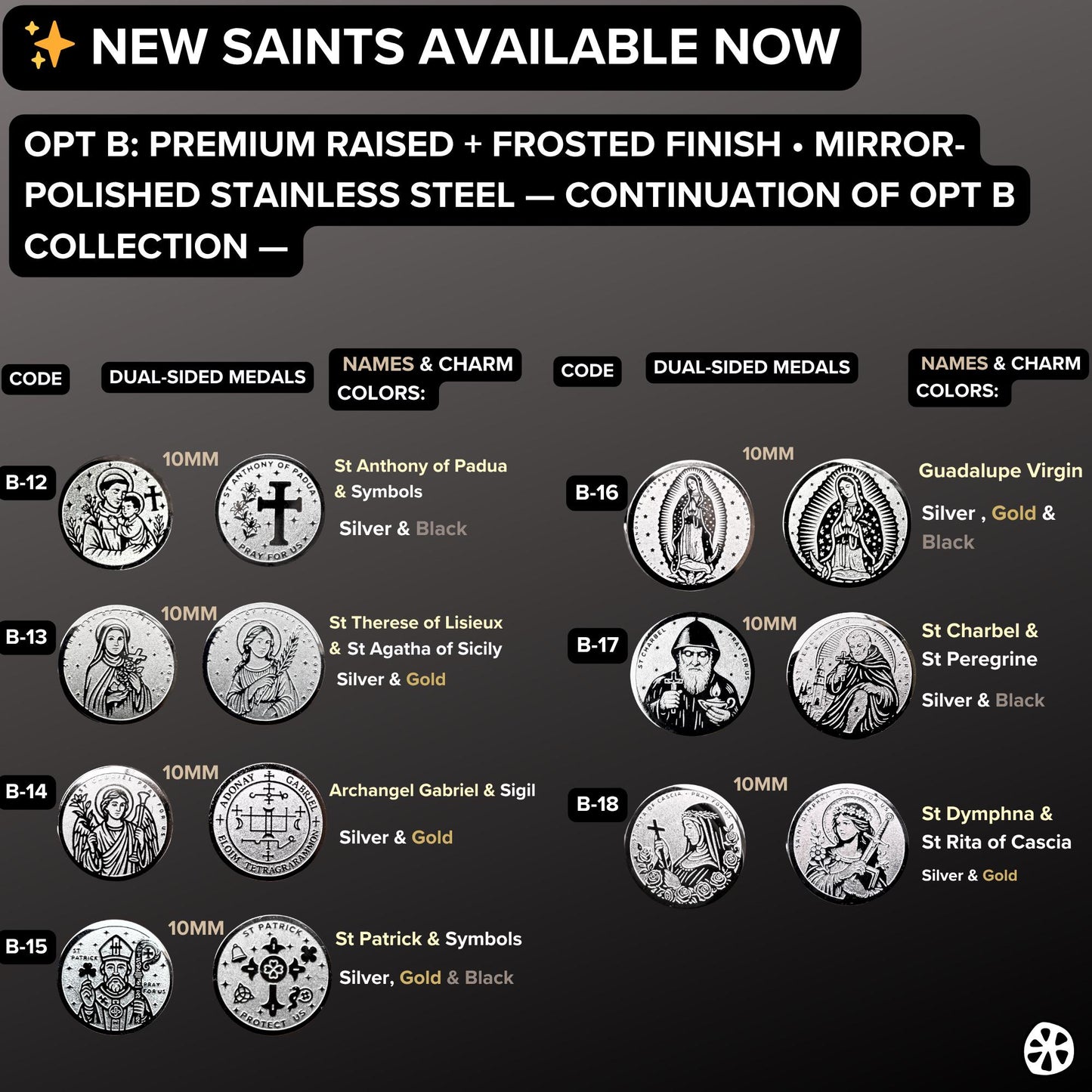 Catholic saint medal options chart featuring premium raised frosted engraving with mirror-polished stainless steel finish. Includes St Anthony of Padua, St Therese of Lisieux, St Agatha, Archangel Gabriel sigil, St Patrick, Guadalupe Virgin, St Charbel, St Peregrine, St Dymphna, and St Rita medals. Tarnish-resistant dual-sided 10mm saint charms available in silver, gold, and black for custom men’s and women’s faith bracelets and Catholic jewelry.